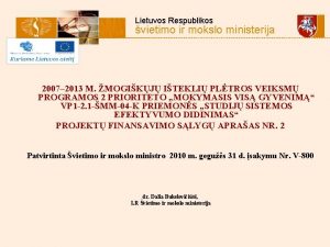 Lietuvos Respublikos vietimo ir mokslo ministerija 2007 2013