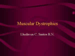 Muscular Dystrophies Lhedaven C Santos R N Muscular