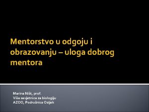 Mentorstvo u odgoju i obrazovanju uloga dobrog mentora