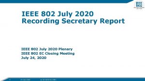 IEEE 802 July 2020 Recording Secretary Report IEEE