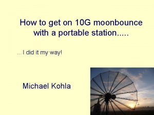 How to get on 10 G moonbounce with