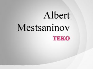 Albert Mestsaninov TEKO TEKO Kooli visioon Kaasaegse ppekeskkonnaga