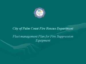 City of Palm Coast Fire Rescue Department Fleet