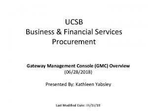 UCSB Business Financial Services Procurement Gateway Management Console