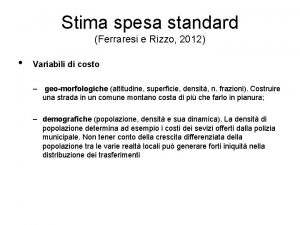 Stima spesa standard Ferraresi e Rizzo 2012 Variabili