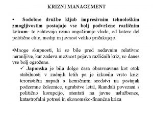 KRIZNI MANAGEMENT Sodobne drube kljub impresivnim tehnolokim zmogljivostim