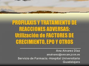 PROFILAXIS Y TRATAMIENTO DE REACCIONES ADVERSAS Utilizacin de