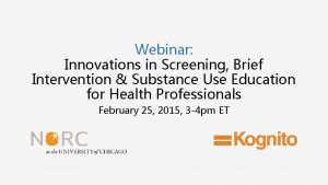 Webinar Innovations in Screening Brief Intervention Substance Use