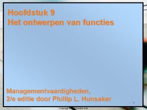 Hoofdstuk 9 Het ontwerpen van functies Managementvaardigheden 2e