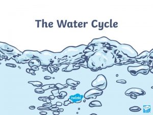 What is the water cycle The water cycle