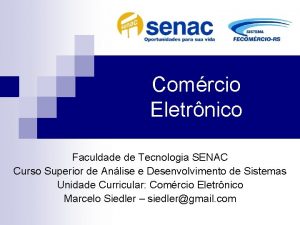 Comrcio Eletrnico Faculdade de Tecnologia SENAC Curso Superior