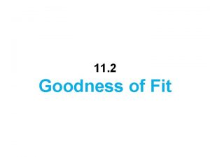 11 2 Goodness of Fit Copyright 2010 2007