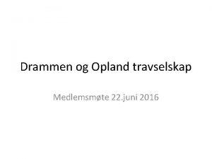 Drammen og Opland travselskap Medlemsmte 22 juni 2016