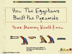 How The Egyptians Built the Pyramids Your Mummy