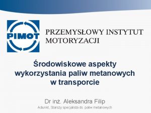 rodowiskowe aspekty wykorzystania paliw metanowych w transporcie Dr