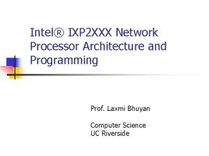 Intel IXP 2 XXX Network Processor Architecture and