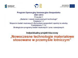 Program Operacyjny Innowacyjna Gospodarka 2007 2013 Priorytet 1
