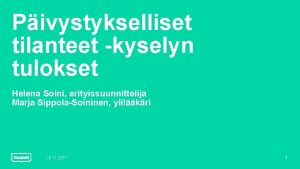 Pivystykselliset tilanteet kyselyn tulokset Helena Soini erityissuunnittelija Marja