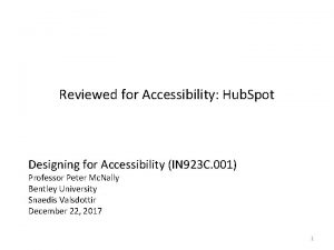 Reviewed for Accessibility Hub Spot Designing for Accessibility
