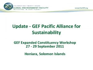 Update GEF Pacific Alliance for Sustainability GEF Expanded