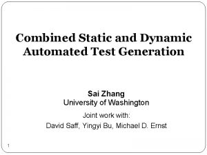 Combined Static and Dynamic Automated Test Generation Sai
