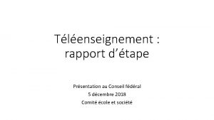 Tlenseignement rapport dtape Prsentation au Conseil fdral 5