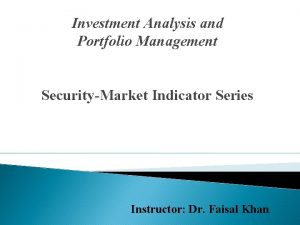 Investment Analysis and Portfolio Management SecurityMarket Indicator Series