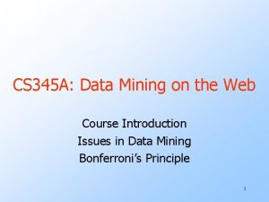 CS 345 A Data Mining on the Web
