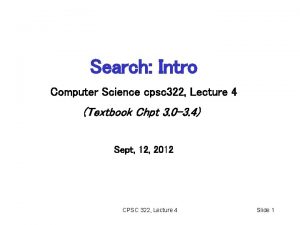 Search Intro Computer Science cpsc 322 Lecture 4