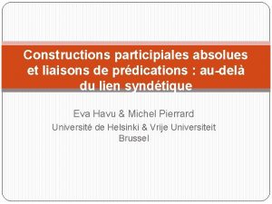 Constructions participiales absolues et liaisons de prdications audel