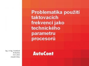 Problematika pouit taktovacch frekvenc jako technickho parametru procesor