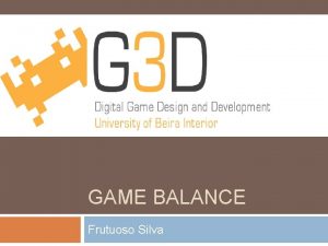 GAME BALANCE Frutuoso Silva Game Balance David Sirlin