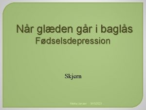 Nr glden gr i bagls Fdselsdepression Skjern Metha