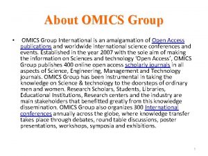 About OMICS Group OMICS Group International is an