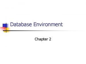 Database Environment Chapter 2 The ThreeLevel ANSISPARC Architecture