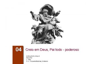 04 Creio em Deus Pai todo poderoso QUELLINUS