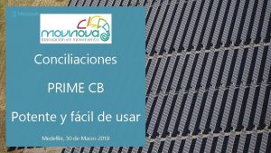 Conciliaciones PRIME CB Potente y fcil de usar