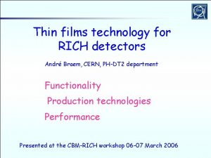Thin films technology for RICH detectors Andr Braem
