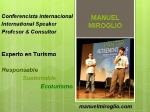 Conferencista internacional International Speaker Profesor Consultor MANUEL MIROGLIO