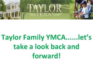 Taylor Family YMCA lets take a look back