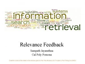 Relevance Feedback Sampath Jayarathna Cal Poly Pomona Credit