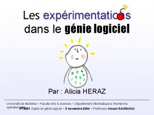 Les exprimentations dans le gnie logiciel Par Alicia