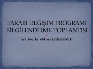 FARAB DEM PROGRAMI BLGLENDRME TOPLANTISI Yrd Do Dr