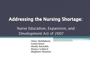 Addressing the Nursing Shortage Nurse Education Expansion and