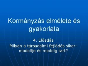 Kormnyzs elmlete s gyakorlata 4 Elads Milyen a