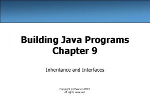 Building Java Programs Chapter 9 Inheritance and Interfaces