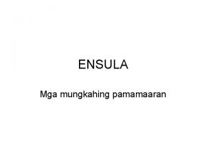 ENSULA Mga mungkahing pamamaaran Bago ang lahat TANDAAN