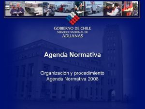 Agenda Normativa Organizacin y procedimiento Agenda Normativa 2008