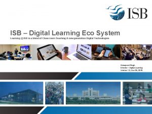 ISB Digital Learning Eco System Learning ISB is