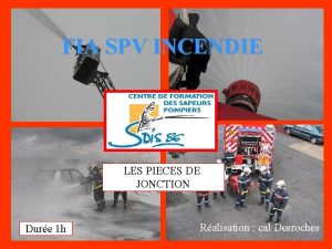 FIA SPV INCENDIE LES PIECES DE JONCTION Dure